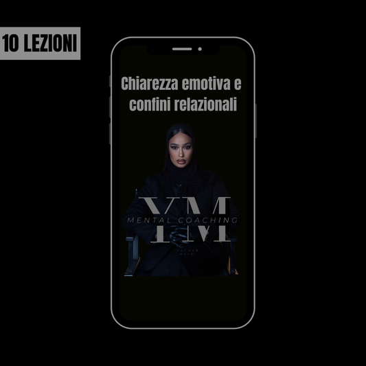 Chiarezza Emotiva & Confini Relazionali - 10 LEZIONI